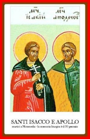 Santos Isaac y Apolo, mártires en Nicomedia de Bitinia.